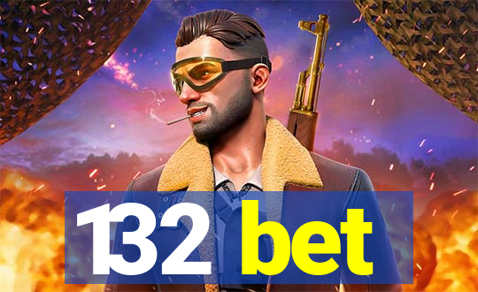 132 bet